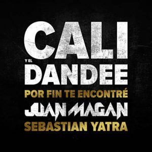 Cali Y El Dandee Feat. Juan Magan & Sebastian Yatra - Por Fin Te Encontre Ringtone