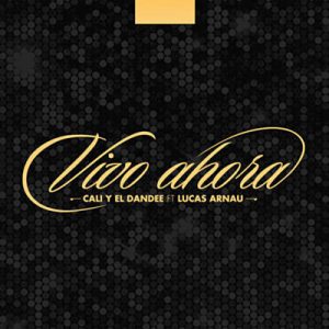 Cali Y El Dandee Feat. Lucas Arnau - Vivo Ahora Ringtone