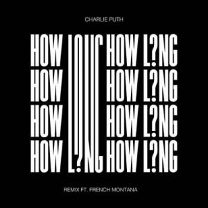 Charlie Puth Feat. French Montana - How Long (Remix) Ringtone