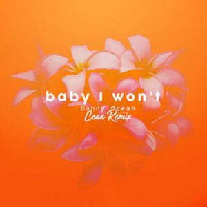 Danny Ocean - Baby I Won’t (Cean Remix) Ringtone