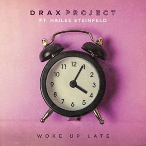 Drax Project Feat. Hailee Steinfeld - Woke Up Late Ringtone