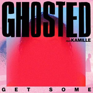 Ghosted Feat. Kamille - Get Some Ringtone