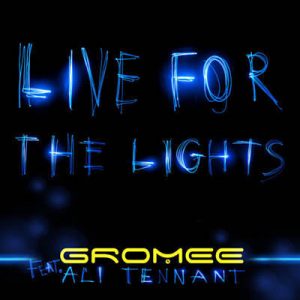Gromee Feat. Ali Tennant - Live For The Lights Ringtone