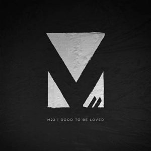 M-22 - Good To Be Loved Ringtone