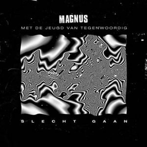 Magnus Feat. De Jeugd Van Tegenwoordig - Slecht Gaan Ringtone