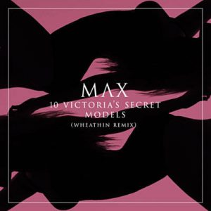 MAX - 10 Victoria’s Secret Models (Whethan Remix) Ringtone