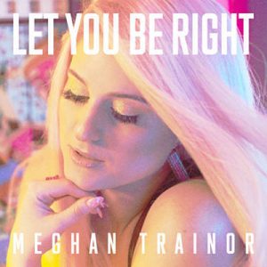 Meghan Trainor - Let You Be Right Ringtone