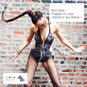 Miss Kate & Daithi - Trapped In Love (Daithi’s Sax Remix) Ringtone