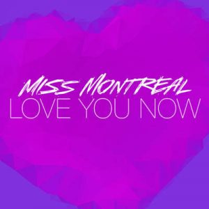 Miss Montreal - Love You Now Ringtone