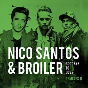 Nico Santos & Broiler - Goodbye To Love Ringtone