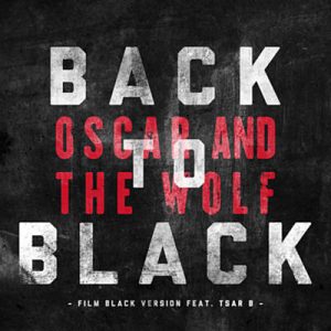 Oscar And The Wolf Feat. Tsar B - Back To Black Ringtone