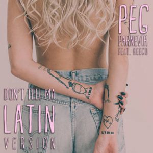 Peg Parnevik Feat. Reego - Don’t Tell Ma (Latin Remix) Ringtone