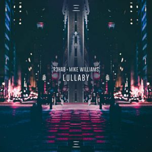 R3hab & Mike Williams - Lullaby Ringtone