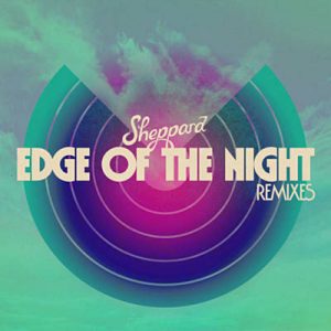 Sheppard - Edge Of The Night (Rave Radio Remix) Ringtone