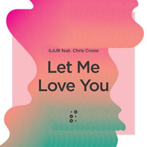 SJUR Feat. Chris Crone - Let Me Love You Ringtone