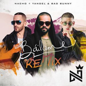 Nacho Feat. Yandel Y Bad Bunny - Bailame (Remix) Ringtone