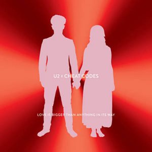 U2 & Cheat Codes - Love Is Bigger Than Anything In Its Way (U2 X Cheat Codes) Ringtone