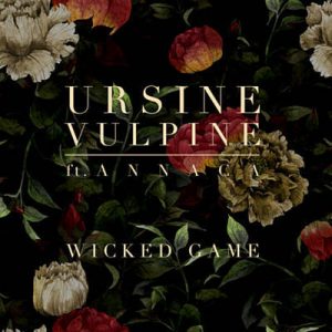 Ursine Vulpine Feat. Annaca - Wicked Game Ringtone